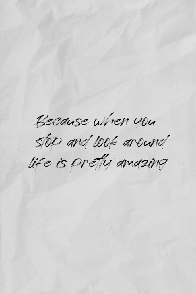 Because when you stop and look around life is pretty amazing - practicing gratitude will change your life in all the best ways