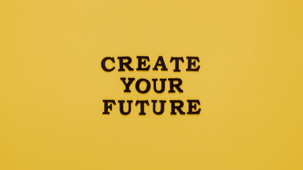 Create your future - you are in charge of your life (positive vs negative mindset)