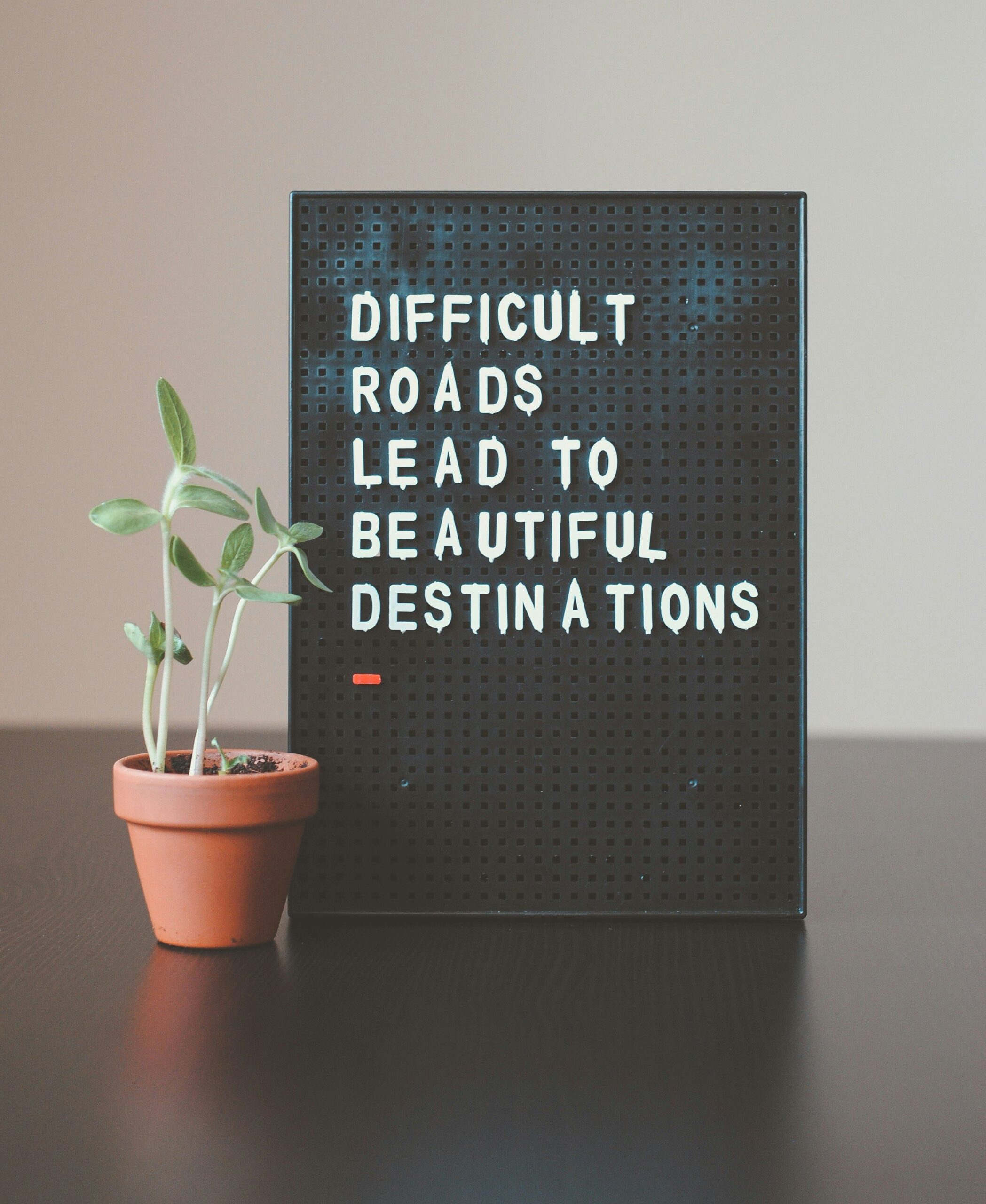 Difficult roads lead to beatufiul destinations - if you're feeling stuck in life this article is here to help