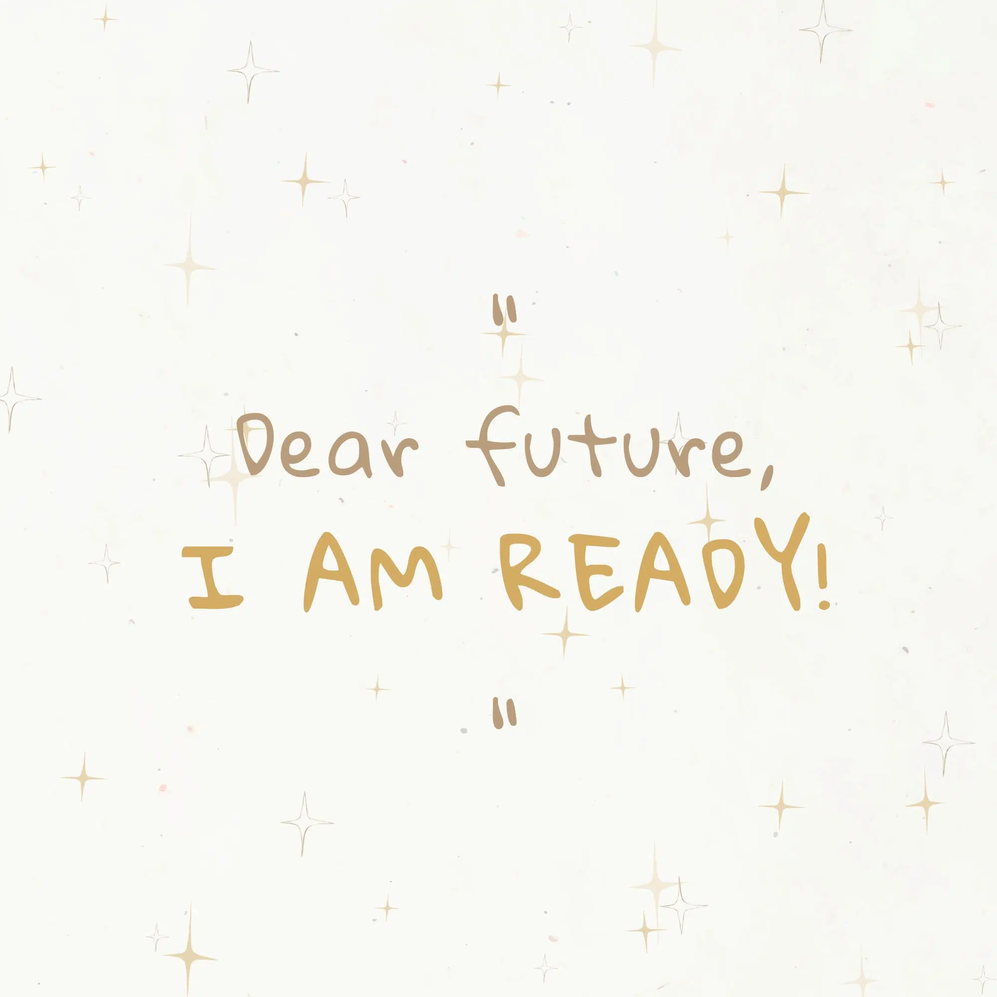 Dear future, I'm ready! Get excited about your future, work on yourself and your future for you. And if you need guidance or help personal development workbooks and transformation workbooks can always help you.